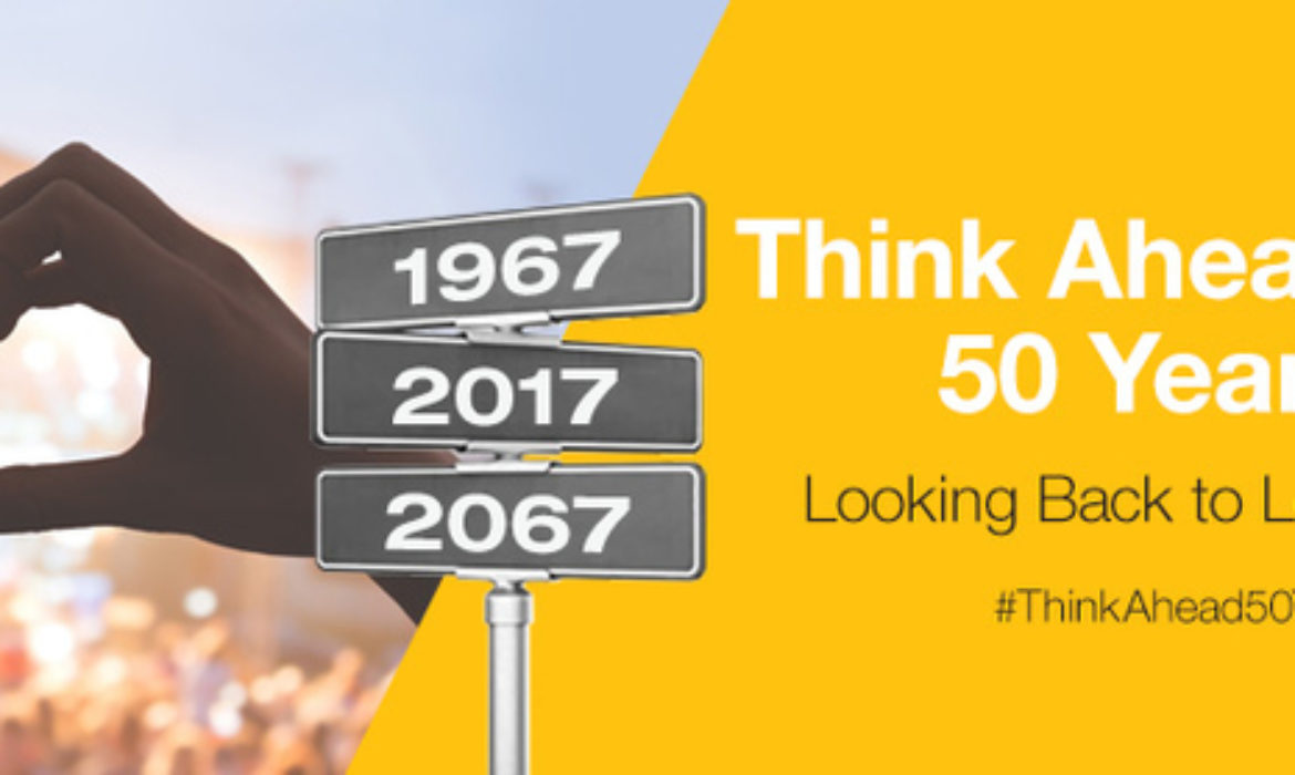 Think Ahead™ 50 Years